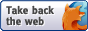 Firefox; take back the web!